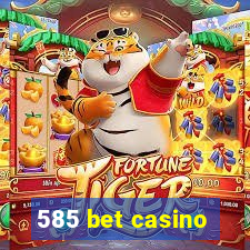 585 bet casino